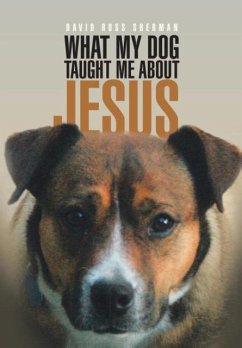 What My Dog Taught Me About Jesus - Sherman, David