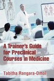 A Trainer's Guide for Preclinical Courses in Medicine A Trainer's Guide for Preclinical Courses in Medicine