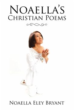 Noaella's Christian Poems - Bryant, Noaella Eley
