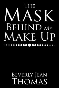 The Mask Behind My Make Up - Thomas, Beverly Jean