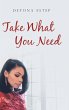 Take What You Need - Bild 1