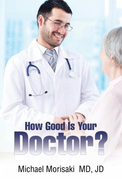 How Good Is Your Doctor? - Morisaki MD, JD Michael