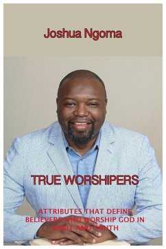 TRUE WORSHIPERS - Ngoma, Joshua M