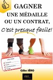 Gagner une médaille ou un contrat, c'est presque facile!