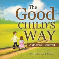 The Good Child's Way: A Book for Children - Hizon, Raymond Carl