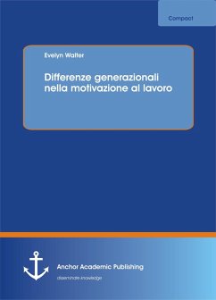 Differenze generazionali nella motivazione al lavoro (eBook, PDF) - Walter, Evelyn