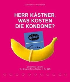 Herr Kästner, was kosten die Kondome? - Czytrich, Jürgen;Materni, Undine