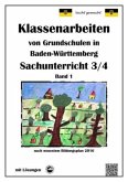 Klassenarbeiten von Grundschulen in Baden-Württemberg Sachunterricht 3/4 mit ausführlichen Lösungen nach Bildungsplan 20