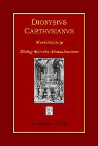 Dionysius Carthusianus, Messerklärung (Expositio Missae) - Dialog über das Altarsakrament und die Messfeier (De sacramento altaris et de celebratione Missae dialogus)