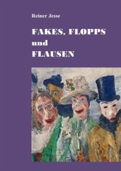 FAKES, FLOPPS und FLAUSEN - Jesse, Reiner