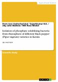 Isolation of phosphate solubilsing bacteria from rhizosphere of different black pepper (Piper nigrum) varieties in Kerala (eBook, PDF)