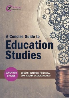 A Concise Guide to Education Studies - Hindmarch, Duncan; Hall, Fiona; Machin, Lynn; Murray, Sandra