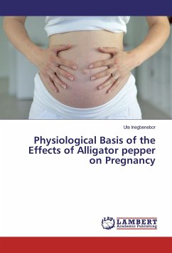 Physiological Basis of the Effects of Alligator pepper on Pregnancy - Inegbenebor, Ute
