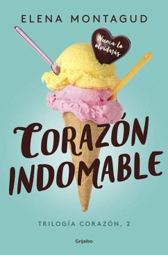 Corazón 2. Corazón indomable - Montagud, Elena