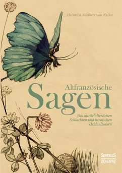 Altfranzösische Sagen - Keller, Adelbert von