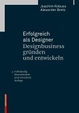 Erfolgreich als Designer - Designbusiness gründen und entwickeln (eBook, PDF)