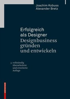 Erfolgreich als Designer - Designbusiness gründen und entwickeln (eBook, PDF) - Kobuss, Joachim; Bretz, Alexander
