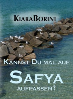 Kannst Du mal auf Safya aufpassen? (eBook, ePUB) - Borini, Kiara
