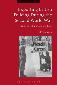 Exporting British Policing During the Second World War (eBook, ePUB) - Emsley, Clive