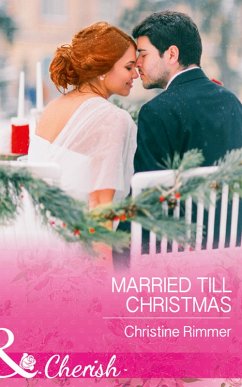 Married Till Christmas (Mills & Boon Cherish) (The Bravos of Justice Creek, Book 9) (eBook, ePUB) - Rimmer, Christine