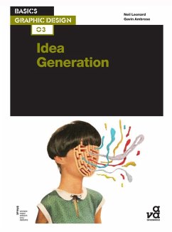 Basics Graphic Design 03: Idea Generation (eBook, ePUB) - Leonard, Neil; Ambrose, Gavin