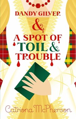 Dandy Gilver and a Spot of Toil and Trouble (eBook, ePUB) - Mcpherson, Catriona