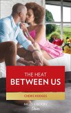The Heat Between Us (eBook, ePUB) The Heat Between Us (eBook, ePUB)