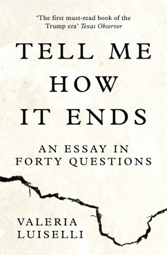 Tell Me How it Ends (eBook, ePUB) - Luiselli, Valeria