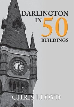 Darlington in 50 Buildings - Lloyd, Chris