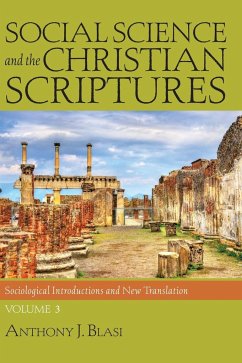 Social Science and the Christian Scriptures, Volume 3 - Blasi, Anthony J.