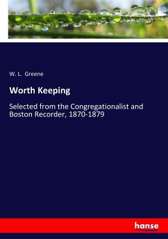 Worth Keeping - Greene, W. L.