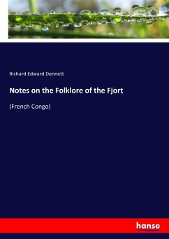 Notes on the Folklore of the Fjort - Dennett, Richard Edward