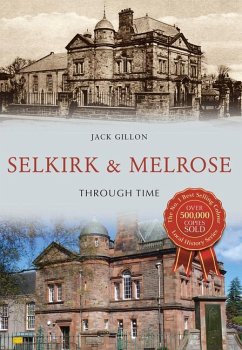 Selkirk & Melrose Through Time - Gillon, Jack