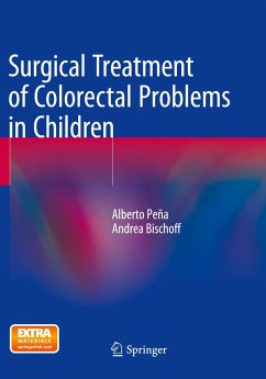 Surgical Treatment of Colorectal Problems in Children - Peña, Alberto;Bischoff, Andrea