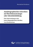 Autobiographisches Schreiben als Überlebensstrategie oder Identitätsbildung. Eine Untersuchung zu den (auto-)biographischen Schriften von Afrodeutschen