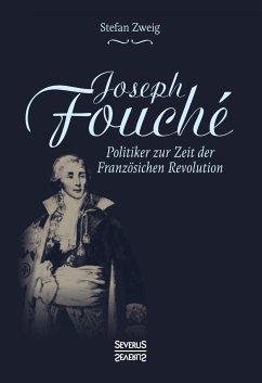 Joseph Fouché. Biografie - Zweig, Stefan