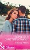 Roping Her Christmas Cowboy (Sapphire Mountain Cowboys, Book 4) (Mills & Boon Cherish) (eBook, ePUB)