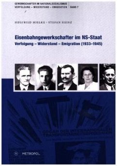 Eisenbahngewerkschafter im NS-Staat - Mielke, Siegfried;Heinz, Stefan