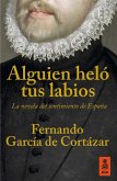 Alguien heló tus labios : la novela del sentimiento de España