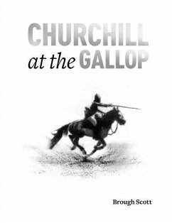 Churchill at the Gallop: Winston's Life in the Saddle - Scott, Brough