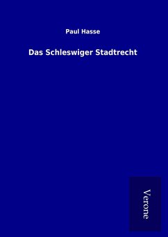 Das Schleswiger Stadtrecht - Hasse, Paul