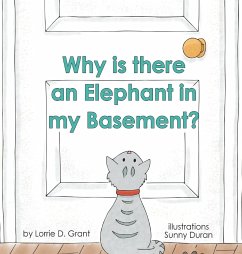 Why is there an Elephant in my Basement? - Grant, Lorrie D