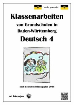 Klassenarbeiten von Grundschulen in Baden-Württemberg - Deutsch 4 mit ausführlichen Lösungen nach Bildungsplan 2016 - Arndt, Monika