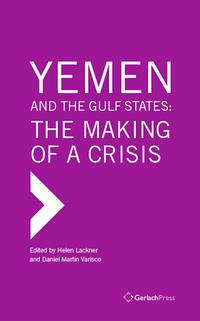 Yemen and the Gulf States: The Making of a Crisis