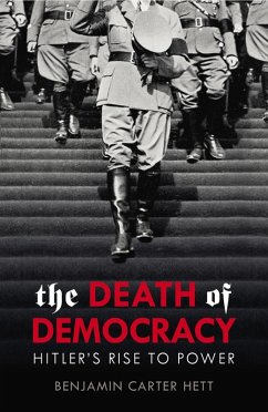 The Death of Democracy (eBook, ePUB) - Hett, Benjamin Carter
