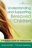 Understanding and Supporting Bereaved Children (eBook, ePUB)