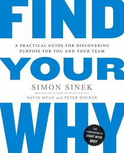 Find Your Why (eBook, ePUB) - Sinek, Simon; Mead, David; Docker, Peter