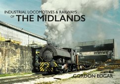 Industrial Locomotives & Railways of the Midlands - Edgar, Gordon
