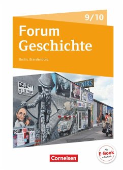 Forum Geschichte - Neue Ausgabe. Schülerbuch 9./10. Schuljahr. Berlin/Brandenburg - Bäuml-Stosiek, Dagmar;Rauh, Robert;Hufschmid, Irene;Radecke-Rauh, Robert