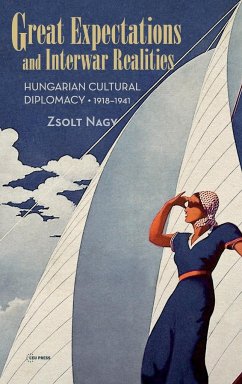 Great Expectations and Interwar Realities - Nagy, Zsolt